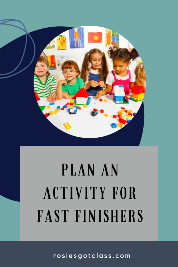 Children are playing at a table in a classroom, and the text says "Plan an activity for Fast Finishers."