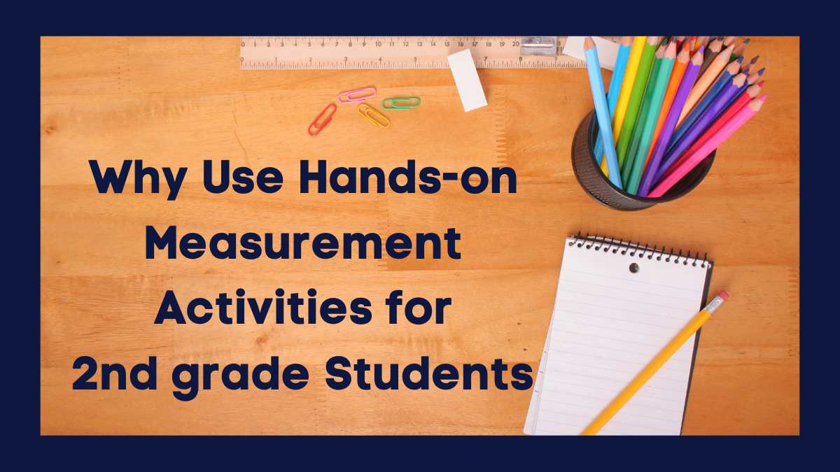 desk with ruler, cup of colored pencils, notepad, and pencil talking about why you should use measurement activities with 2nd grade students