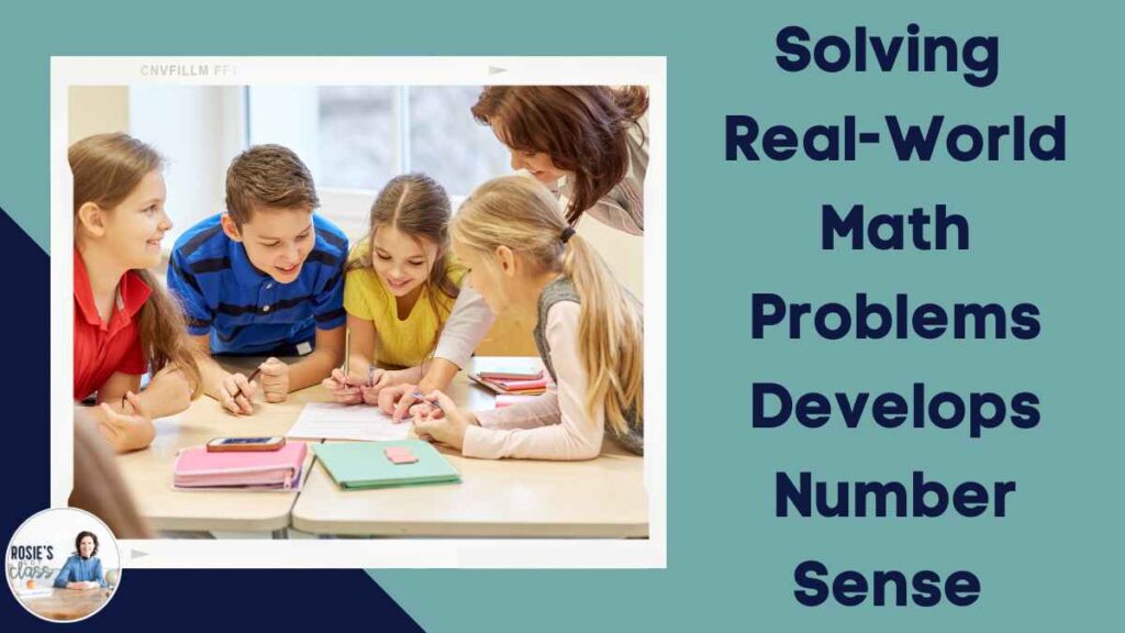 Teacher and students working at a table to solve a real-world math problem with the words Solving Real World Math Problems Develops Number Sense