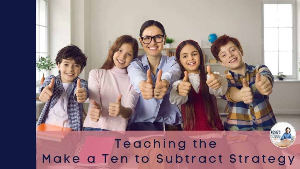 teacher with 4 students and all are giving a double thumbs up to the make a ten to subtract strategy